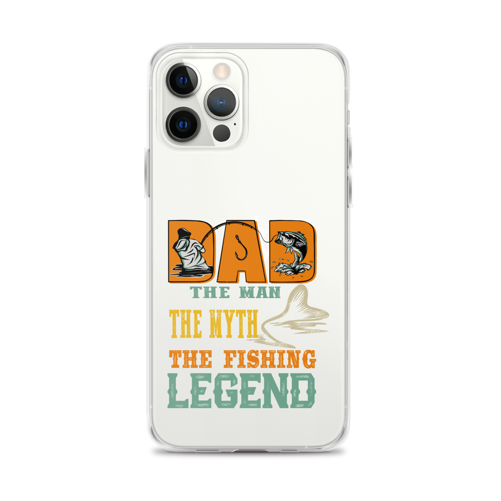 Dad The Man The Myth The Fishing Legend Clear Case for iPhone®