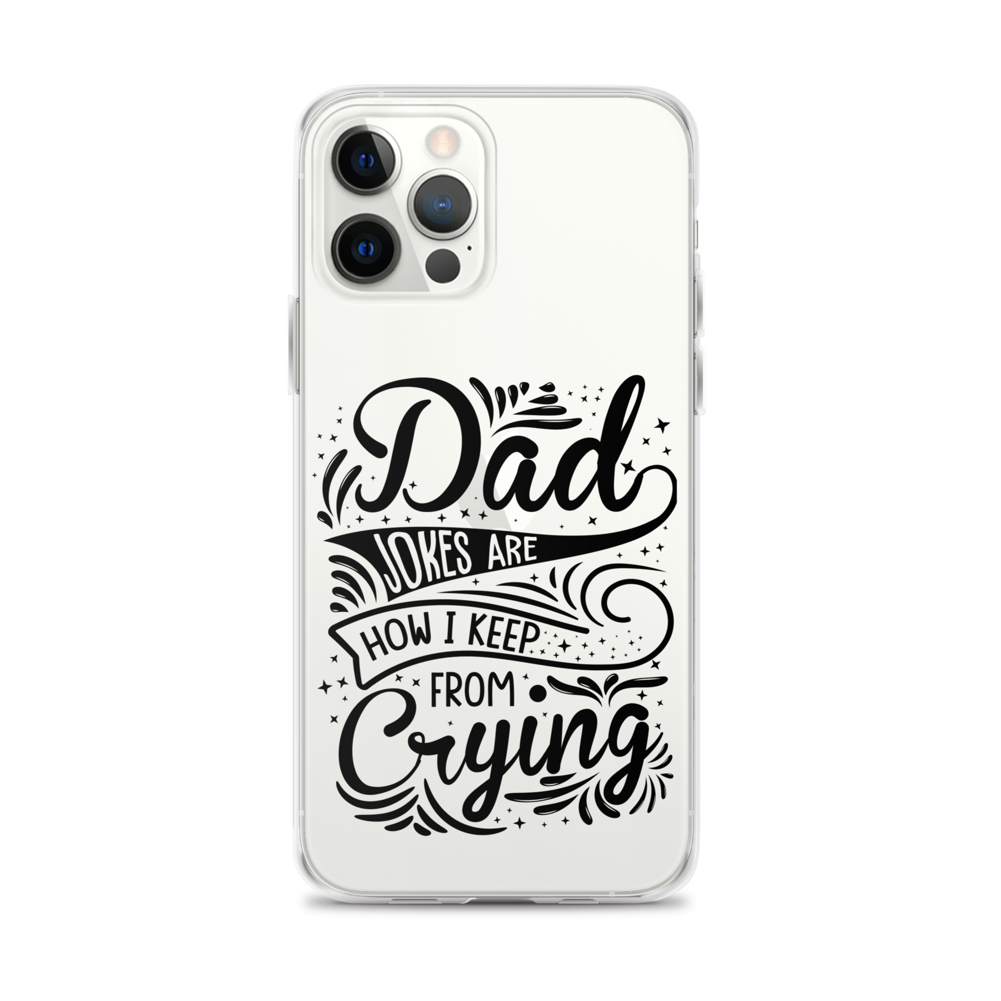 Dad Jokes Are How I Keep From Crying Clear Case for iPhone®