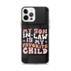 My Son-In-Law Is My Favorite Child Clear Case for iPhone®