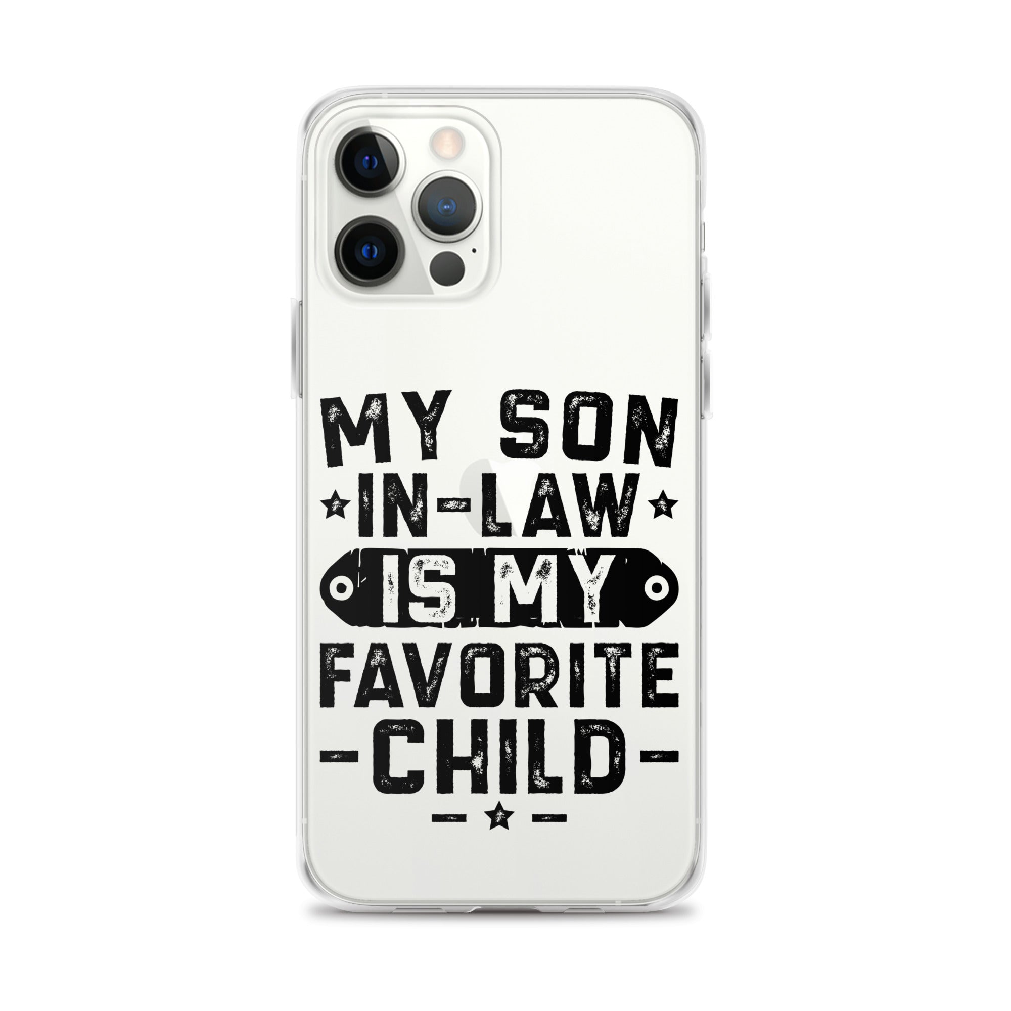 My Son-In-Law Is My Favorite Child Clear Case for iPhone®