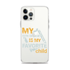 My Son-In-Law Is My Favorite Child Clear Case for iPhone®