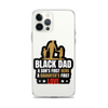 Black Dad A Son's First Hero A Daughter's First Love Clear Case for iPhone®