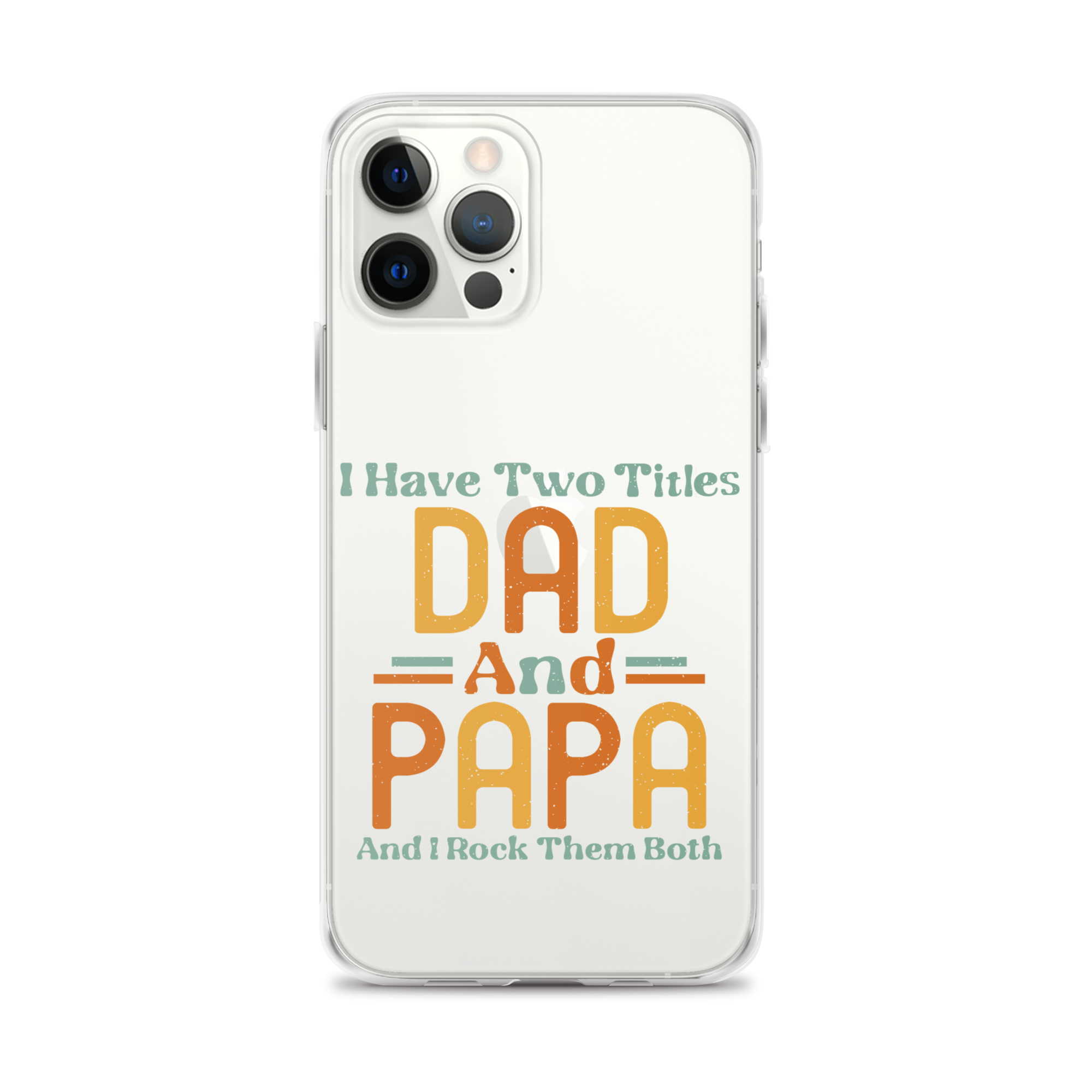 I Have Two Titles Dad And Papa And I Rock Them Both Clear Case for iPhone®