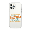 I Never Dreamed I'd Grow Up To Be The Best Dad Ever But Here I'm Killin' It Clear Case for iPhone®