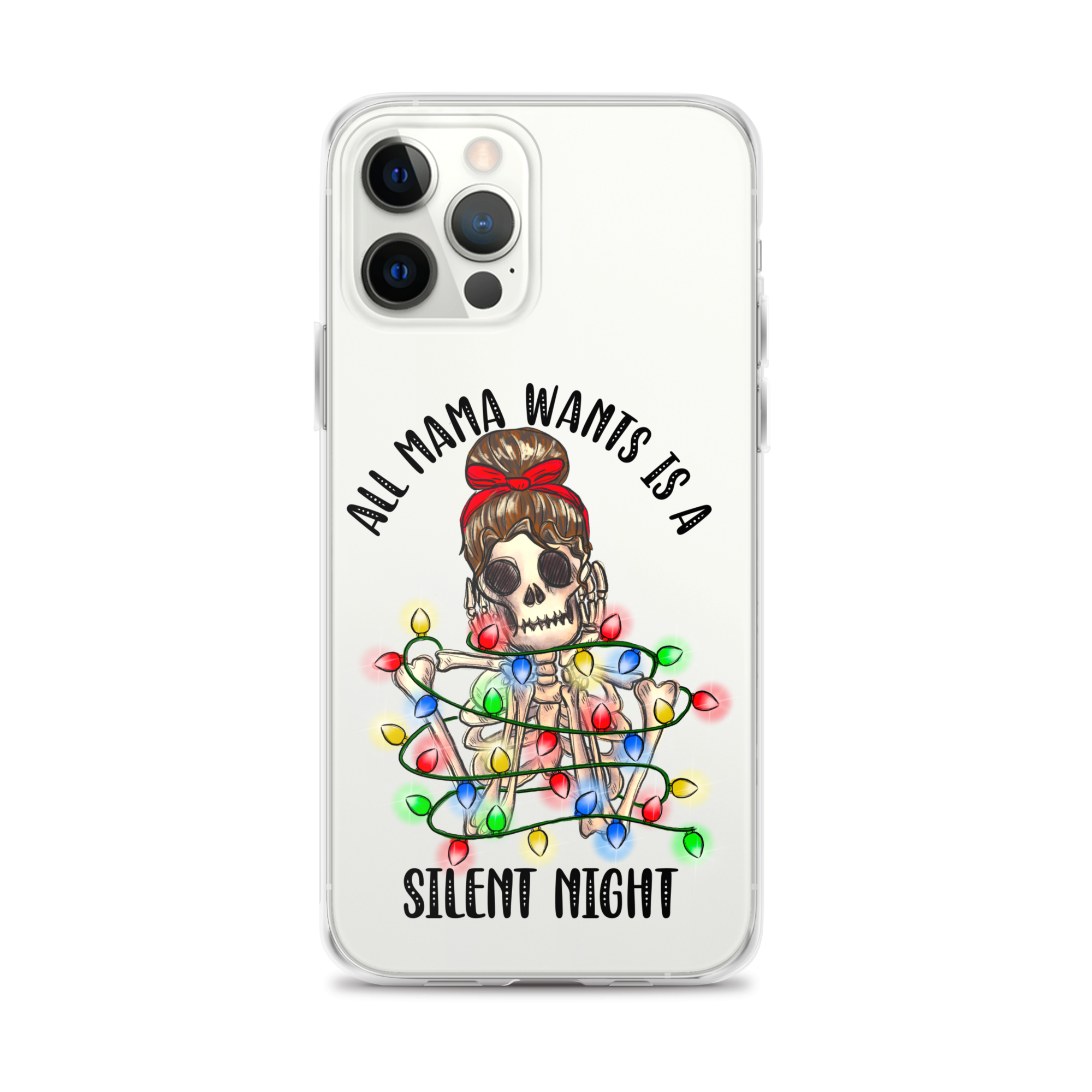 All Mama Wants Is A Silent Night Clear Case for iPhone®