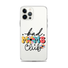 Bad Moms Club Clear Case for iPhone®