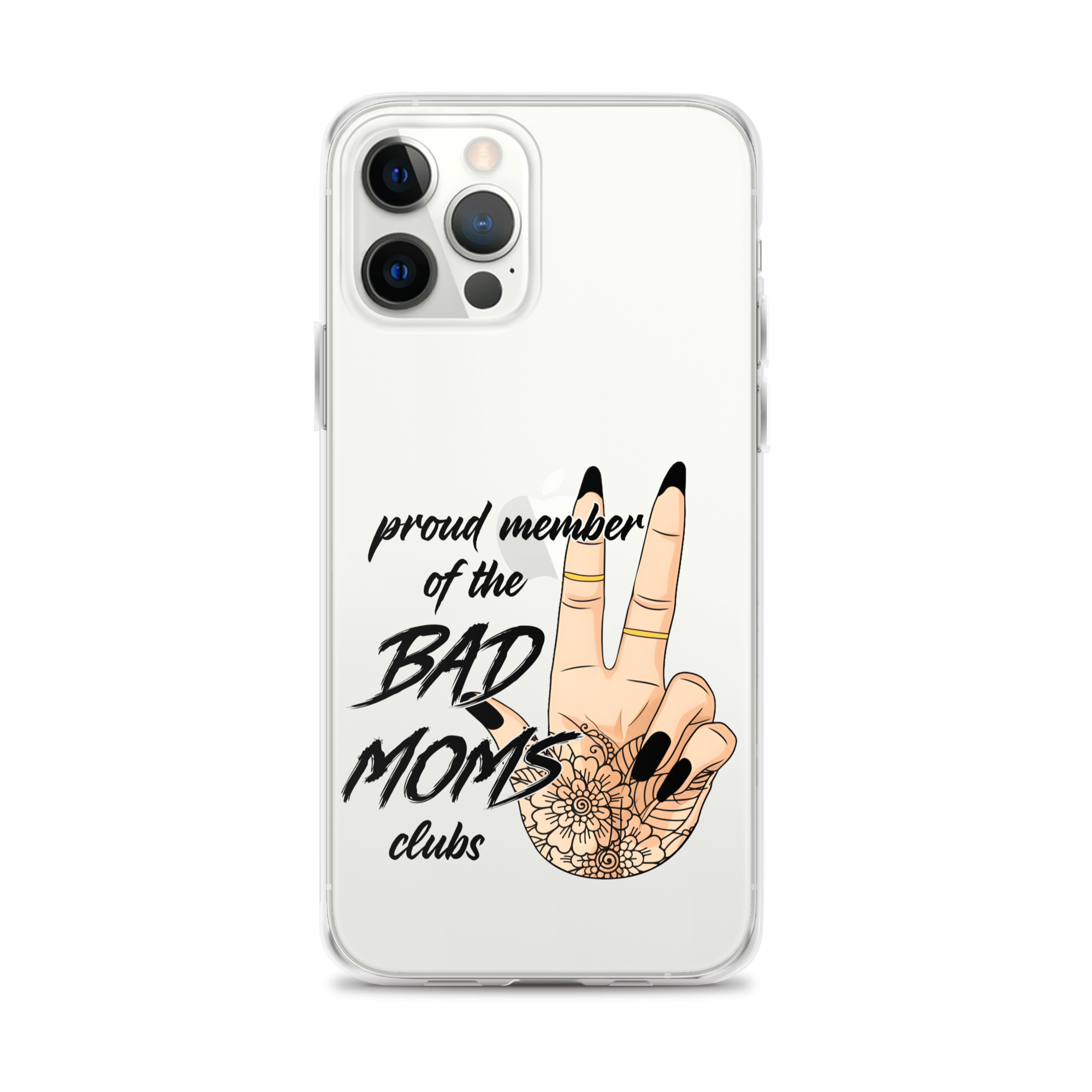 Proud Member Of The Bad Moms Club Clear Case for iPhone®