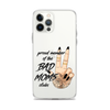 Proud Member Of The Bad Moms Club Clear Case for iPhone®