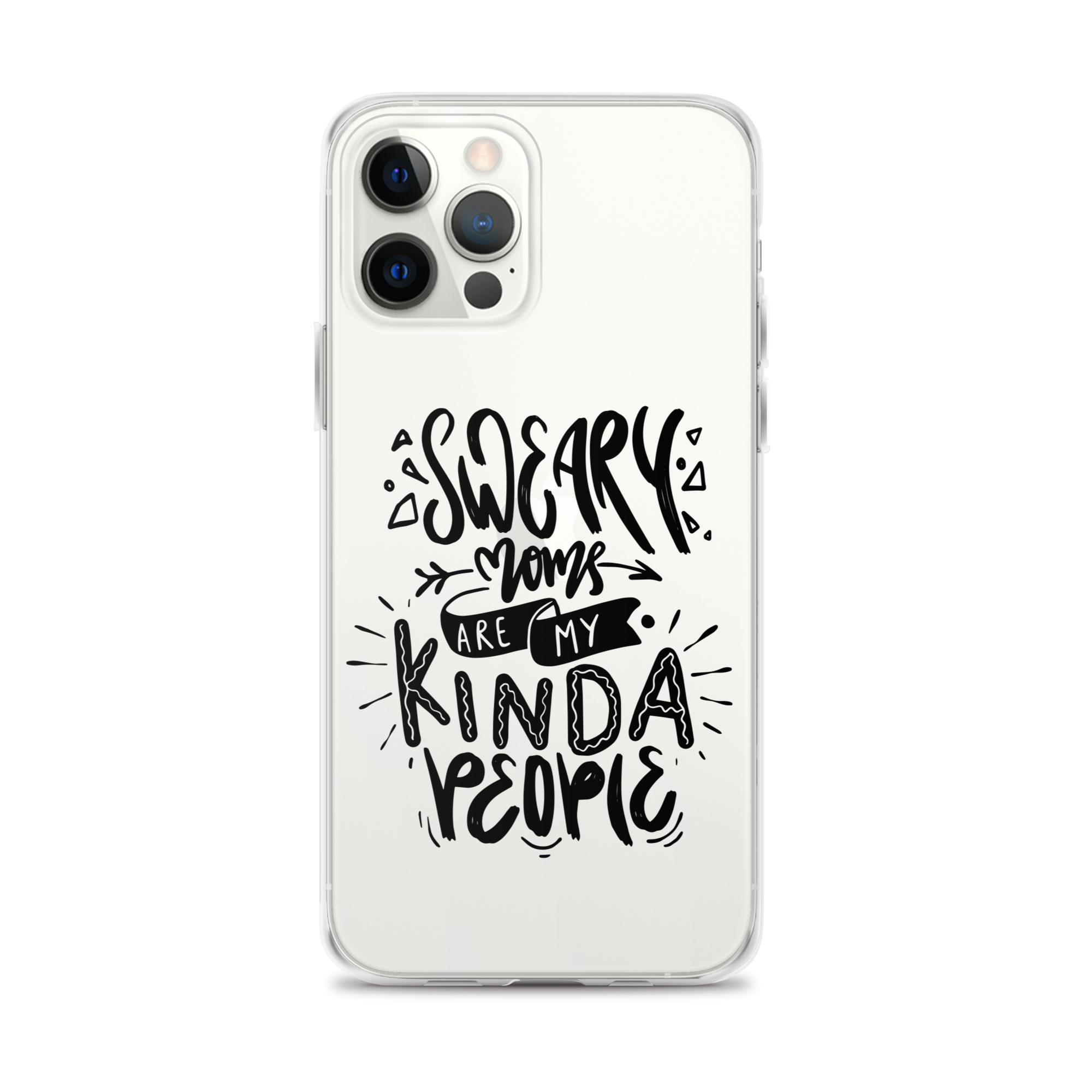 Sweary Moms Are My Kinda People Clear Case for iPhone®