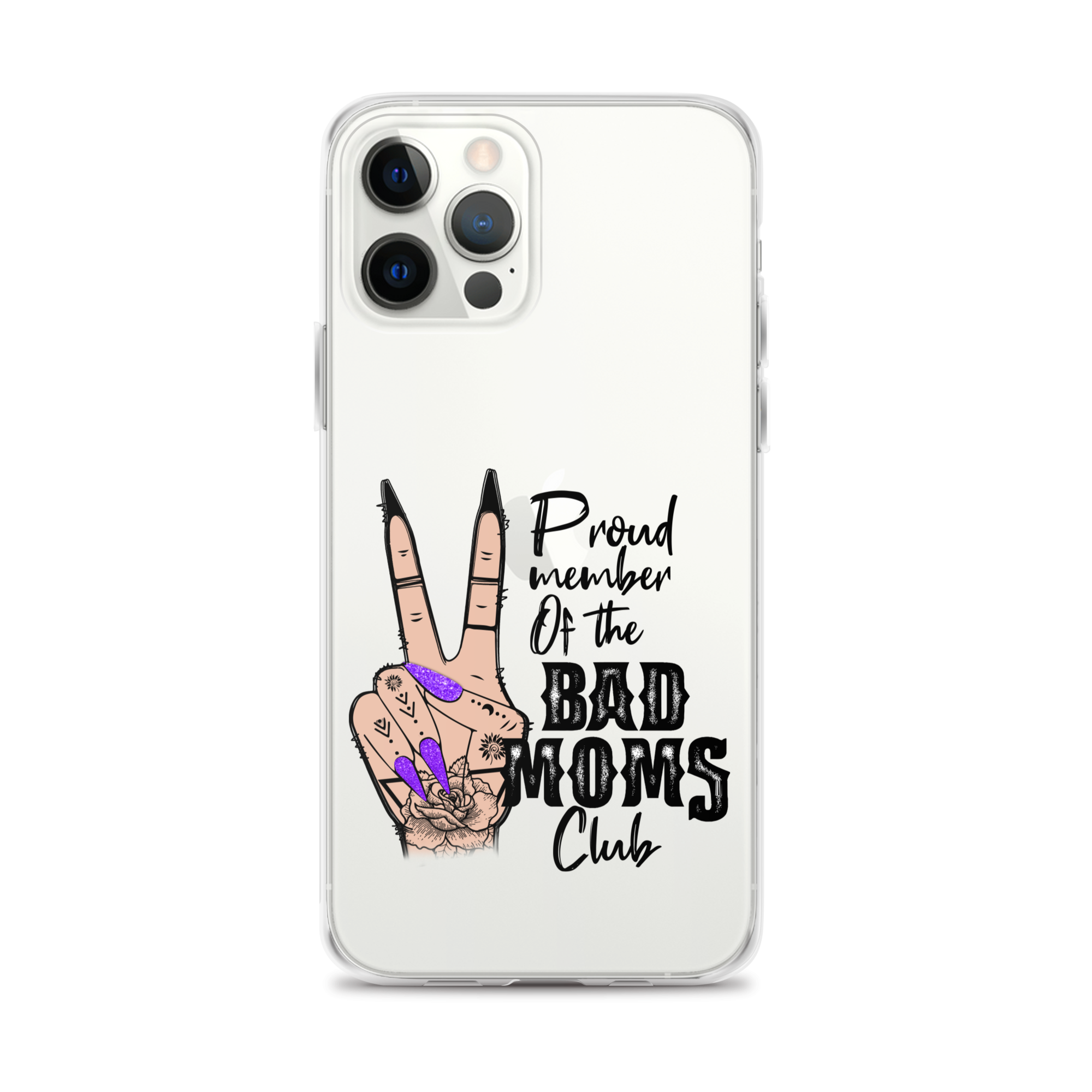 Proud Member Of The Bad Moms Club Clear Case for iPhone®