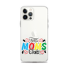 Bad Moms Club Clear Case for iPhone®