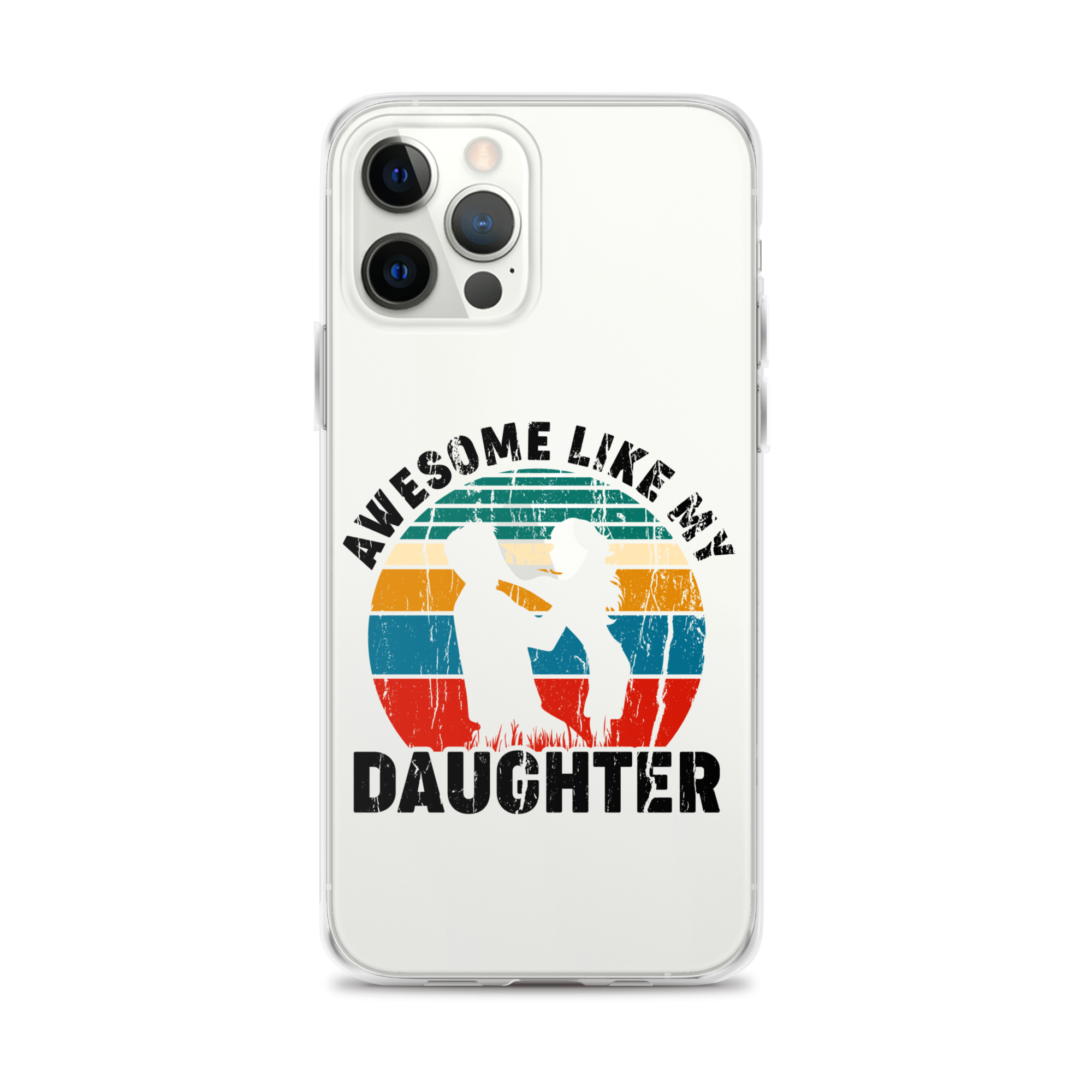 Awesome Like My Daughter Clear Case for iPhone®