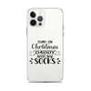 Come On Christmas Daddy Needs New Socks Clear Case for iPhone®