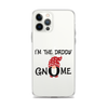 I'm The Daddy Gnome Clear Case for iPhone®