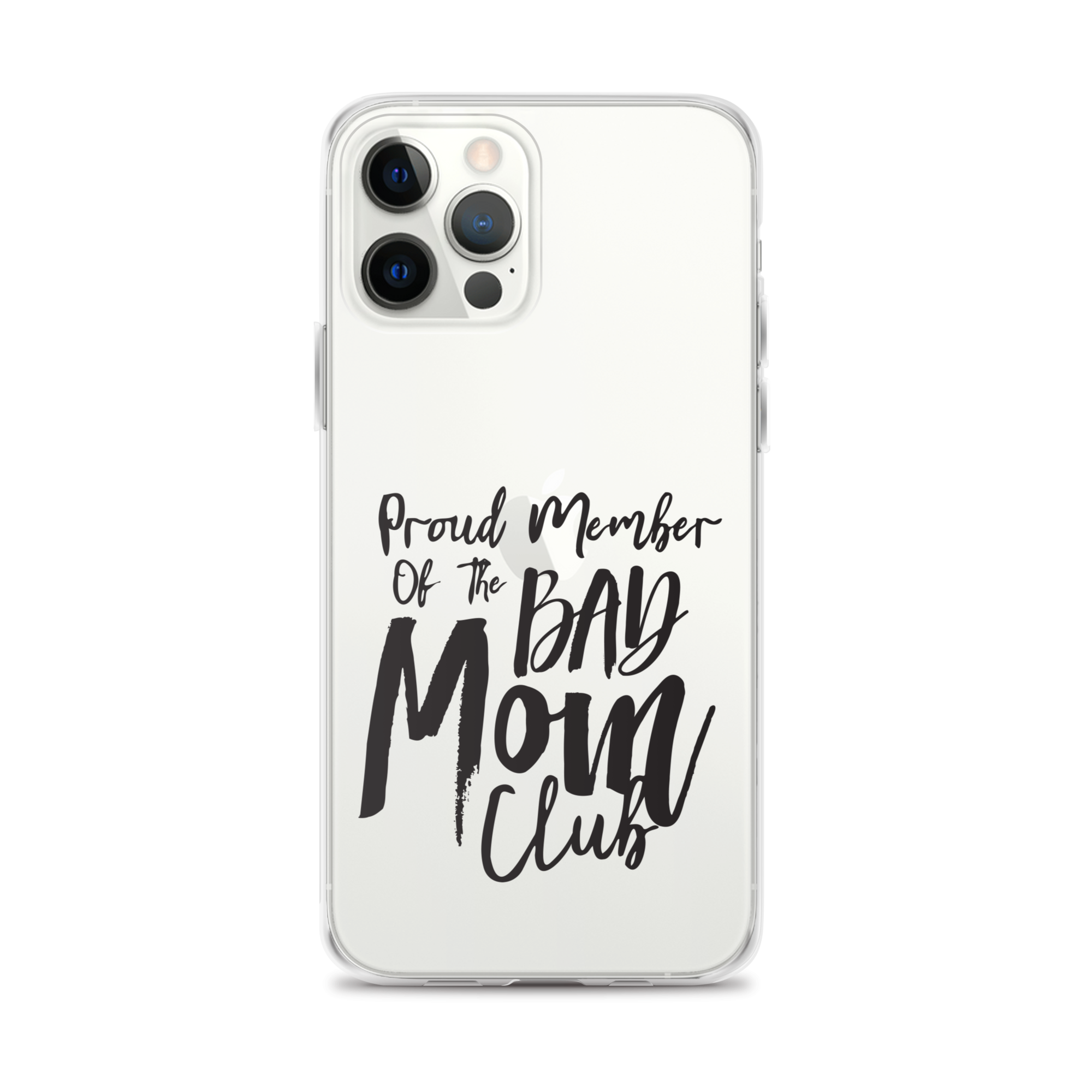 Proud Member Of The Bad Mom Club Clear Case for iPhone®