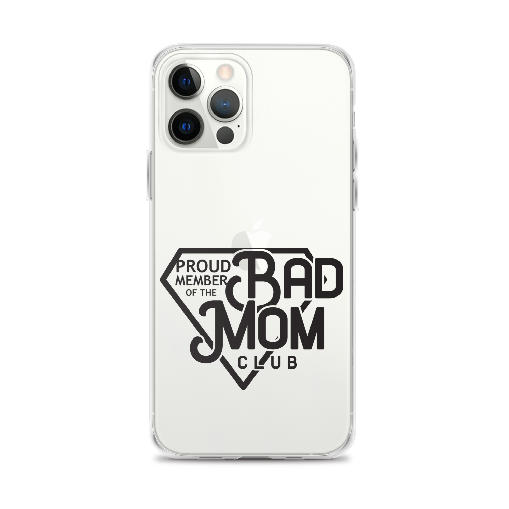 Proud Member Of The Bad Mom Club Clear Case for iPhone®