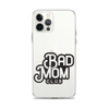 Bad Mom Club Clear Case for iPhone®