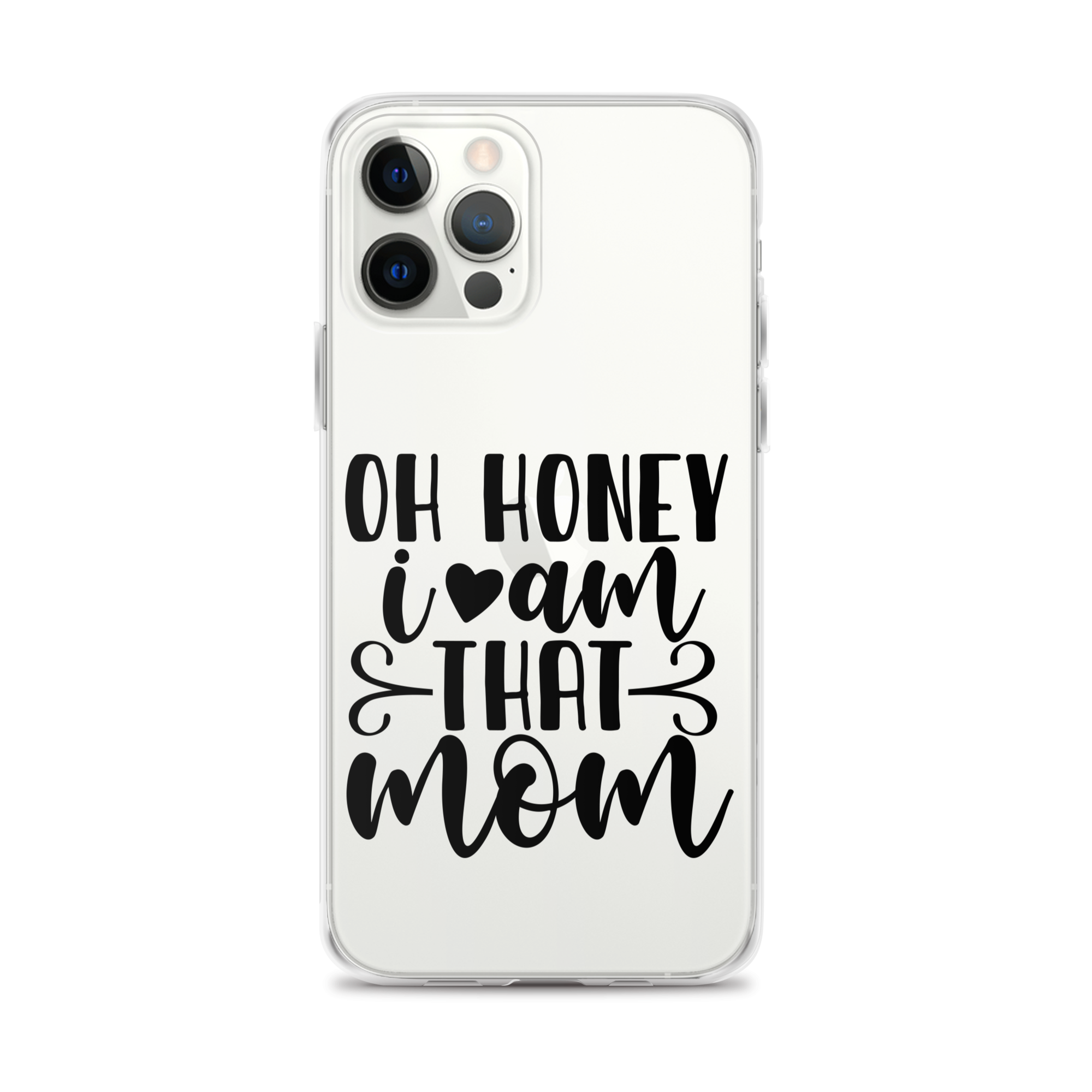 Oh Honey I Am That Mom Clear Case for iPhone®