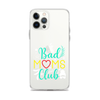 Bad Moms Club Clear Case for iPhone®