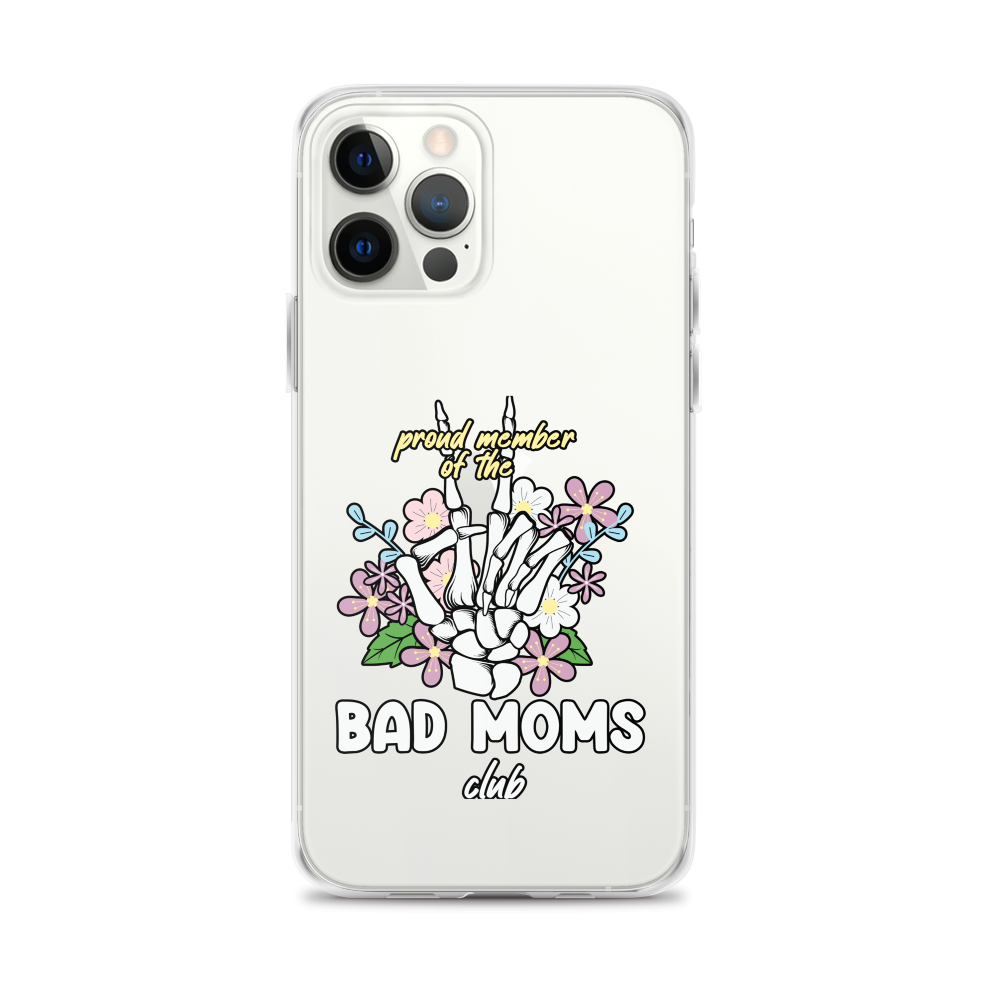 Proud Member Of The Bad Moms Club Clear Case for iPhone®