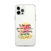 To The World You Are A Mother But To Your Family You Are The World Clear Case for iPhone®