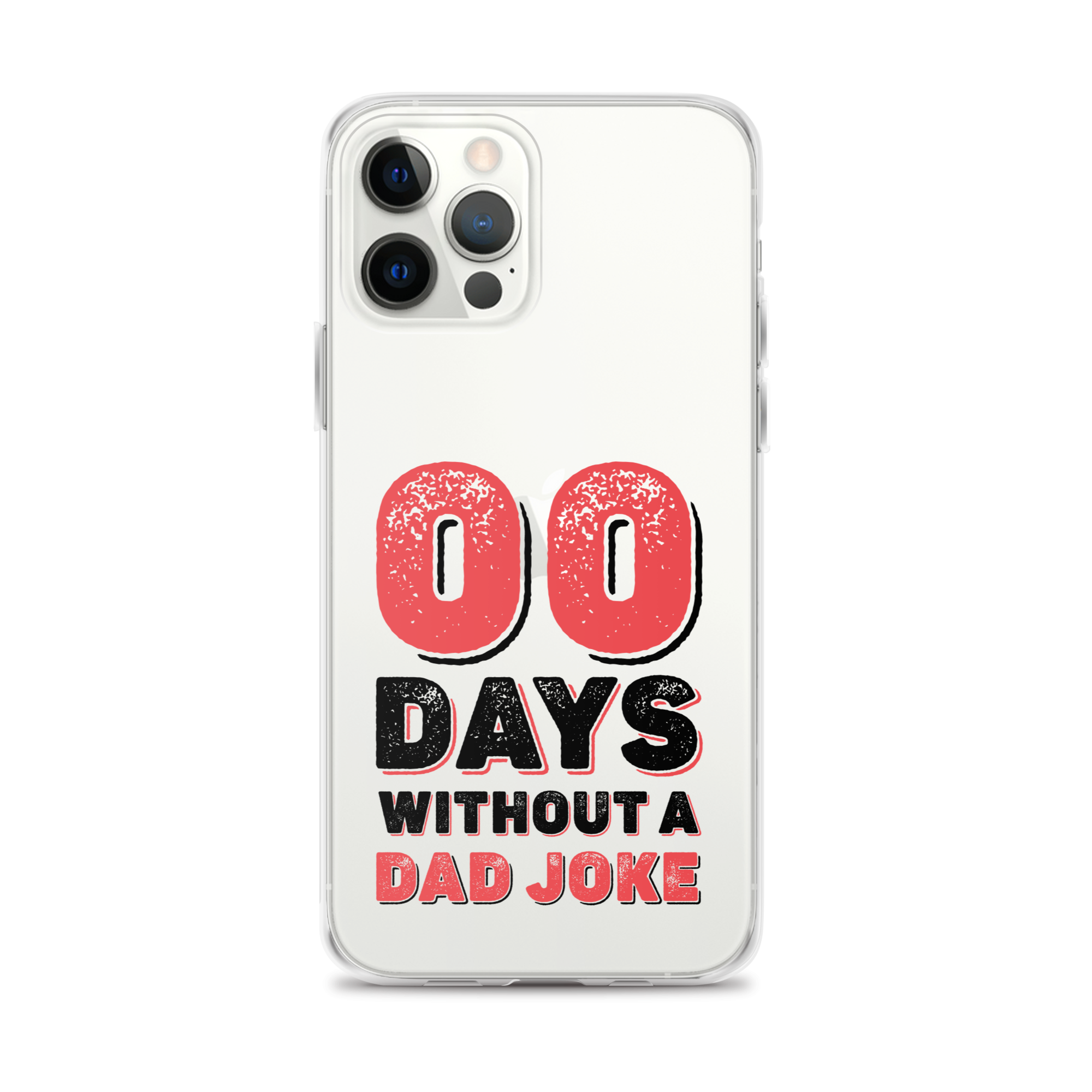 Zero Days Without A Dad Joke Clear Case for iPhone®