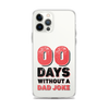 Zero Days Without A Dad Joke Clear Case for iPhone®