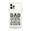 Dad Thanks For Not Pulling Out, Happy Father's Day, Love Clear Case for iPhone®