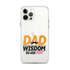 Dad Wisdom Go Ask Mom Clear Case for iPhone®