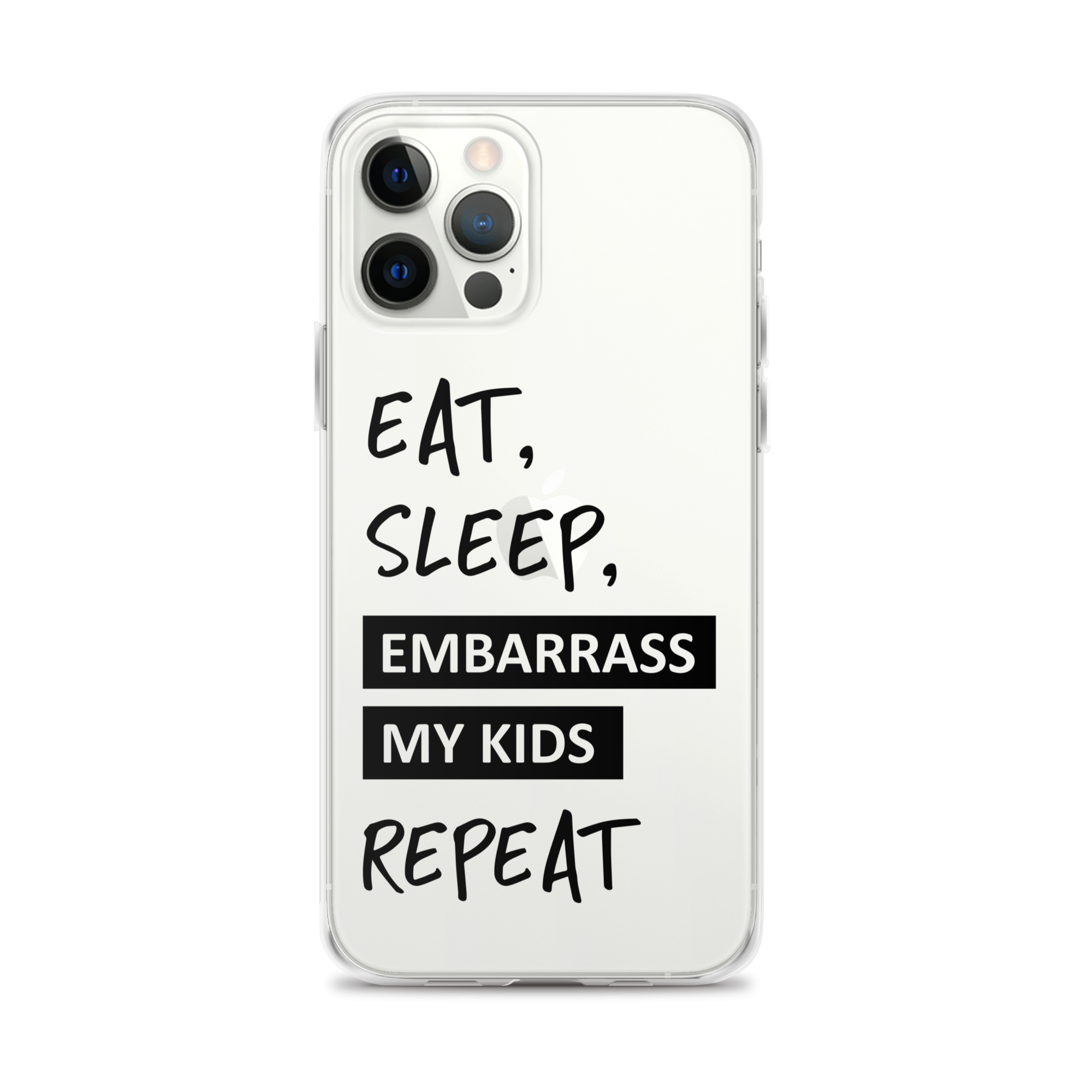 Eat, Sleep, Embarrass My Kids, Repeat Clear Case for iPhone®