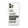 Eat, Sleep, Embarrass My Kids, Repeat Clear Case for iPhone®