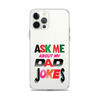 Ask Me About My Dad Jokes Clear Case for iPhone®