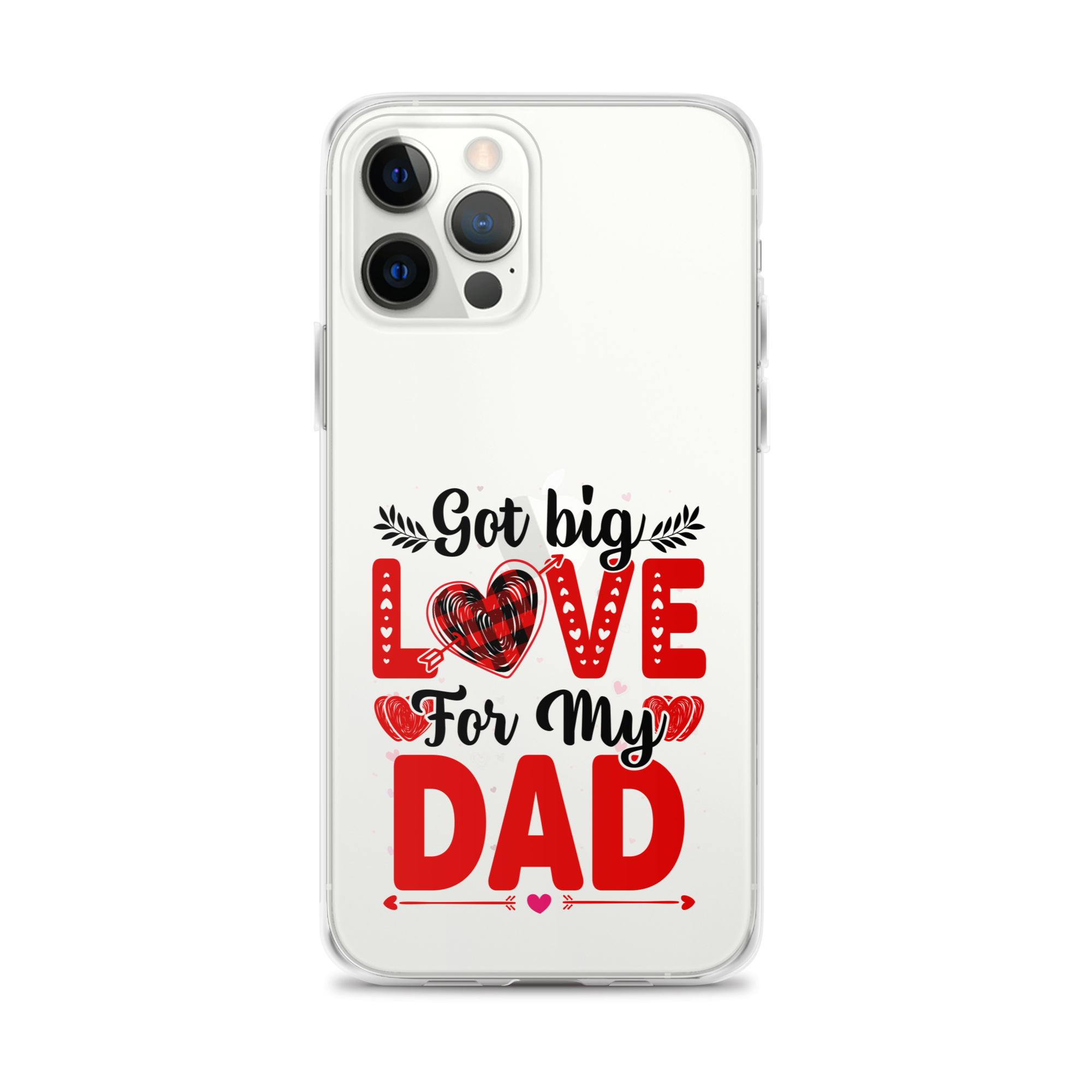 Got Big Love For My Dad Clear Case for iPhone®