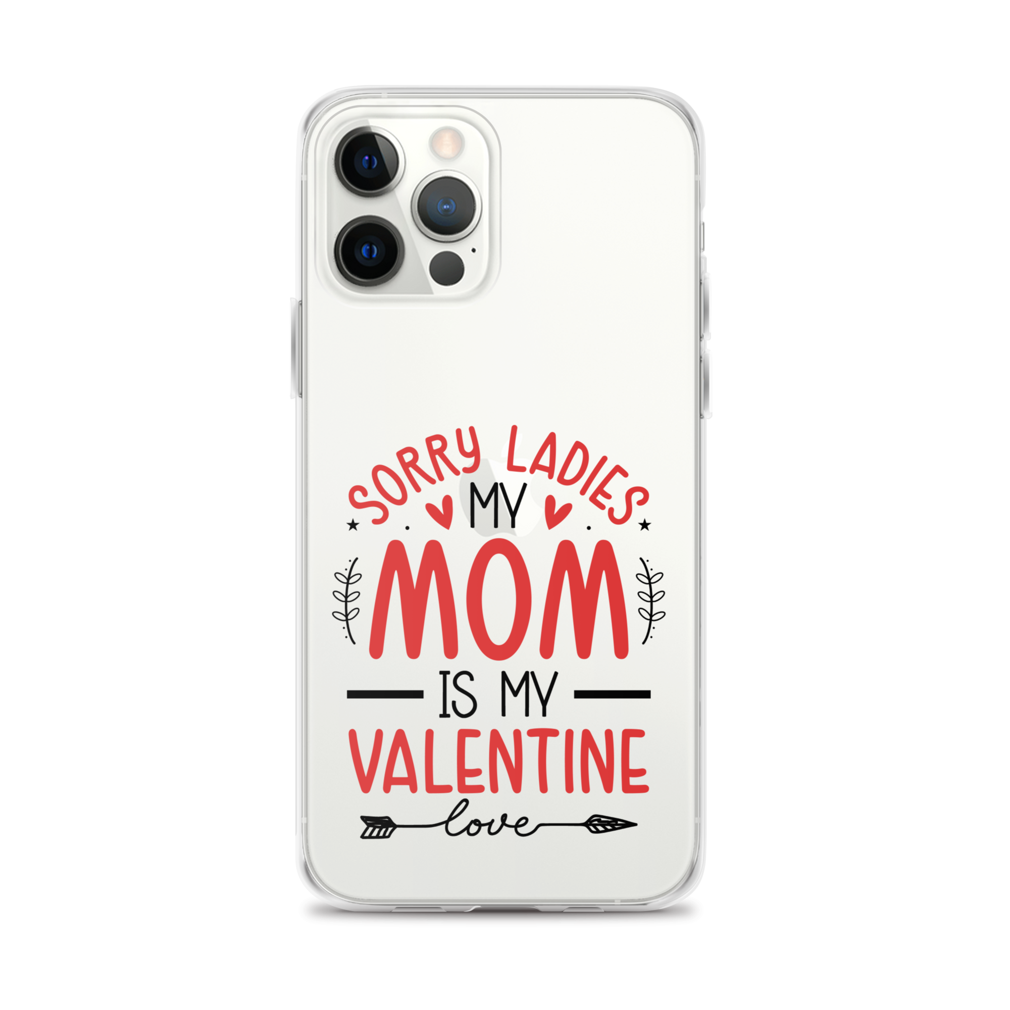 Sorry Ladies, Mom Is My Valentine Clear Case for iPhone®