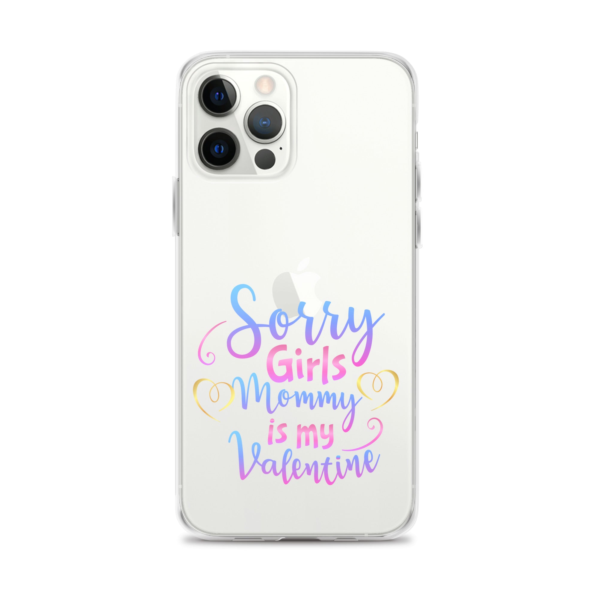 Sorry Girls Mommy Is My Valentine Clear Case for iPhone®