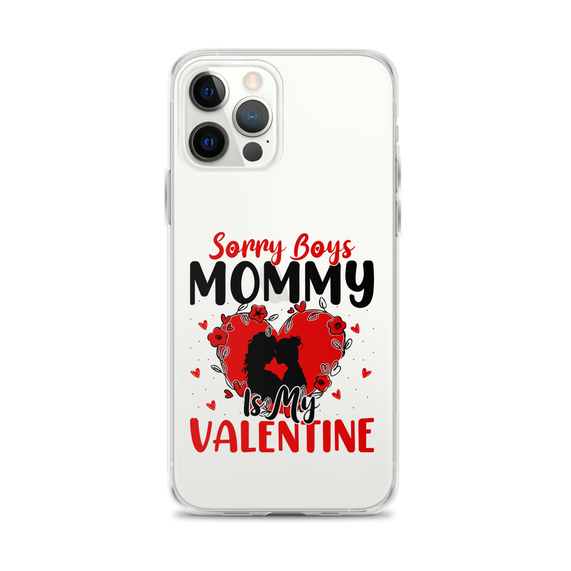 Sorry Boys Mommy Is My Valentine Clear Case for iPhone®