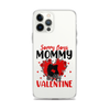 Sorry Boys Mommy Is My Valentine Clear Case for iPhone®