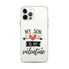 My Son Is My Valentine Clear Case for iPhone®