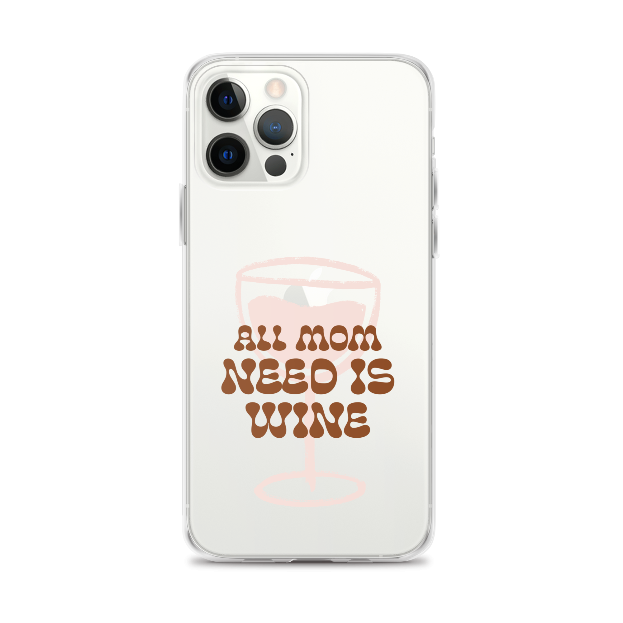 All Mom Need Is Wine Clear Case for iPhone®