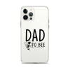 Dad To bee Clear Case for iPhone®