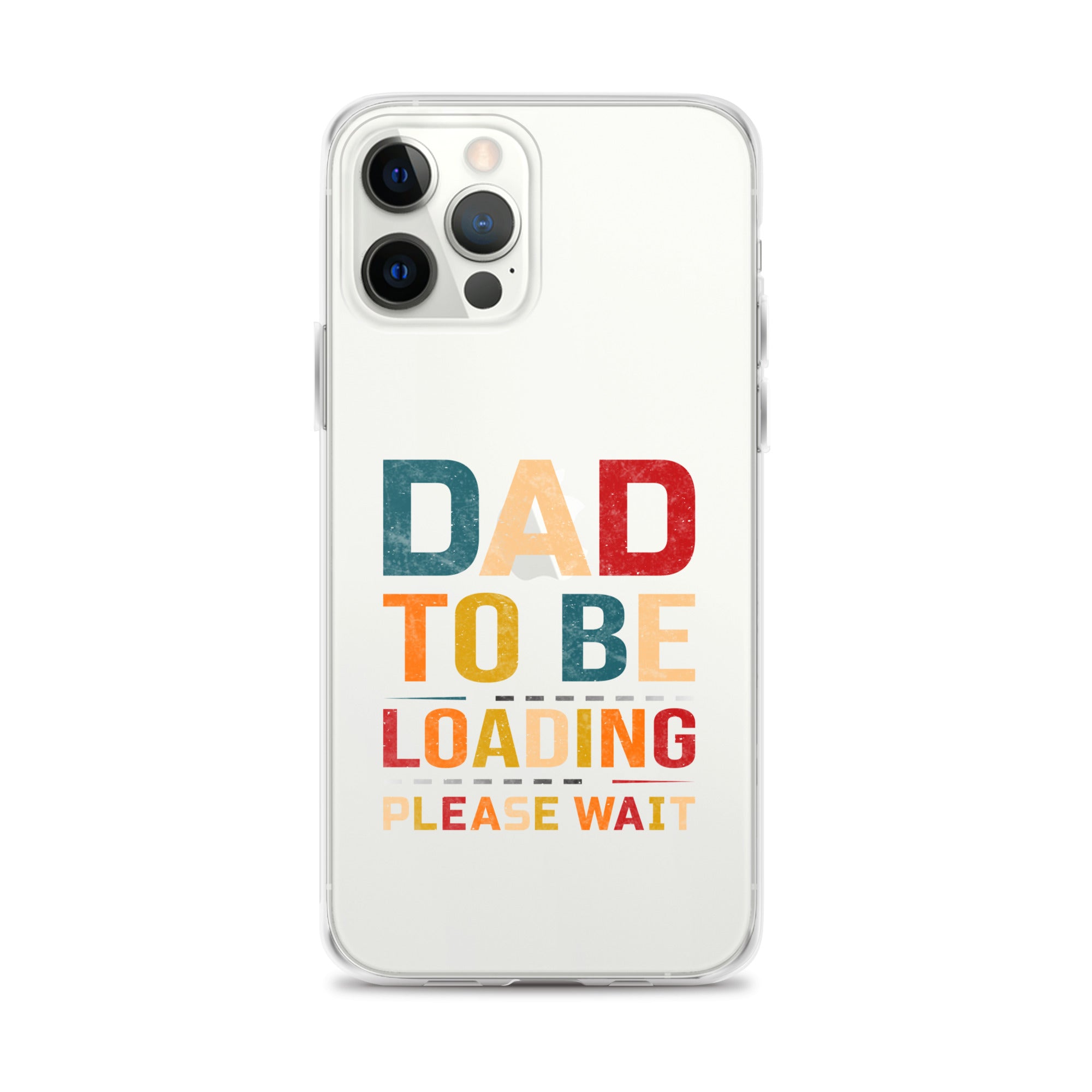 Dad To Be Loading Please Wait Clear Case for iPhone®