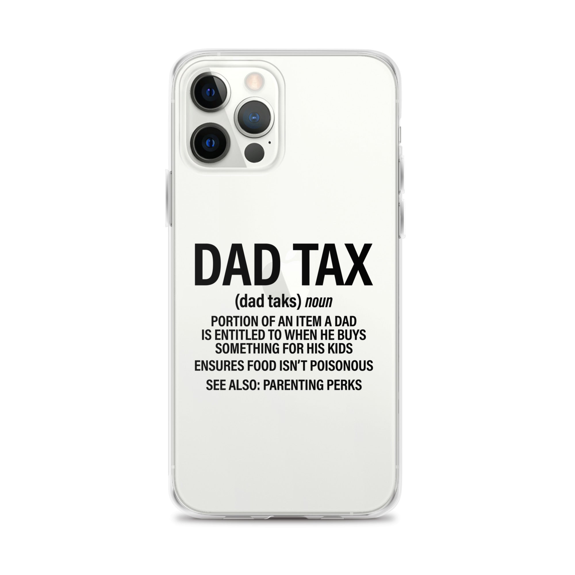 Dad Tax  Portion Of An Item A Dad Is Entitled To Clear Case for iPhone®