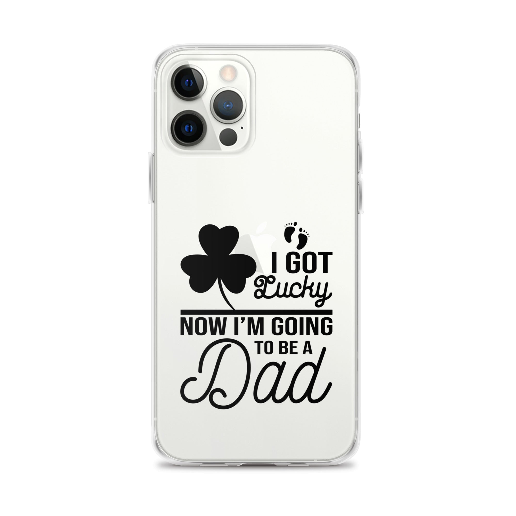 I Got Lucky Now Im Going To Be A Dad Clear Case for iPhone®