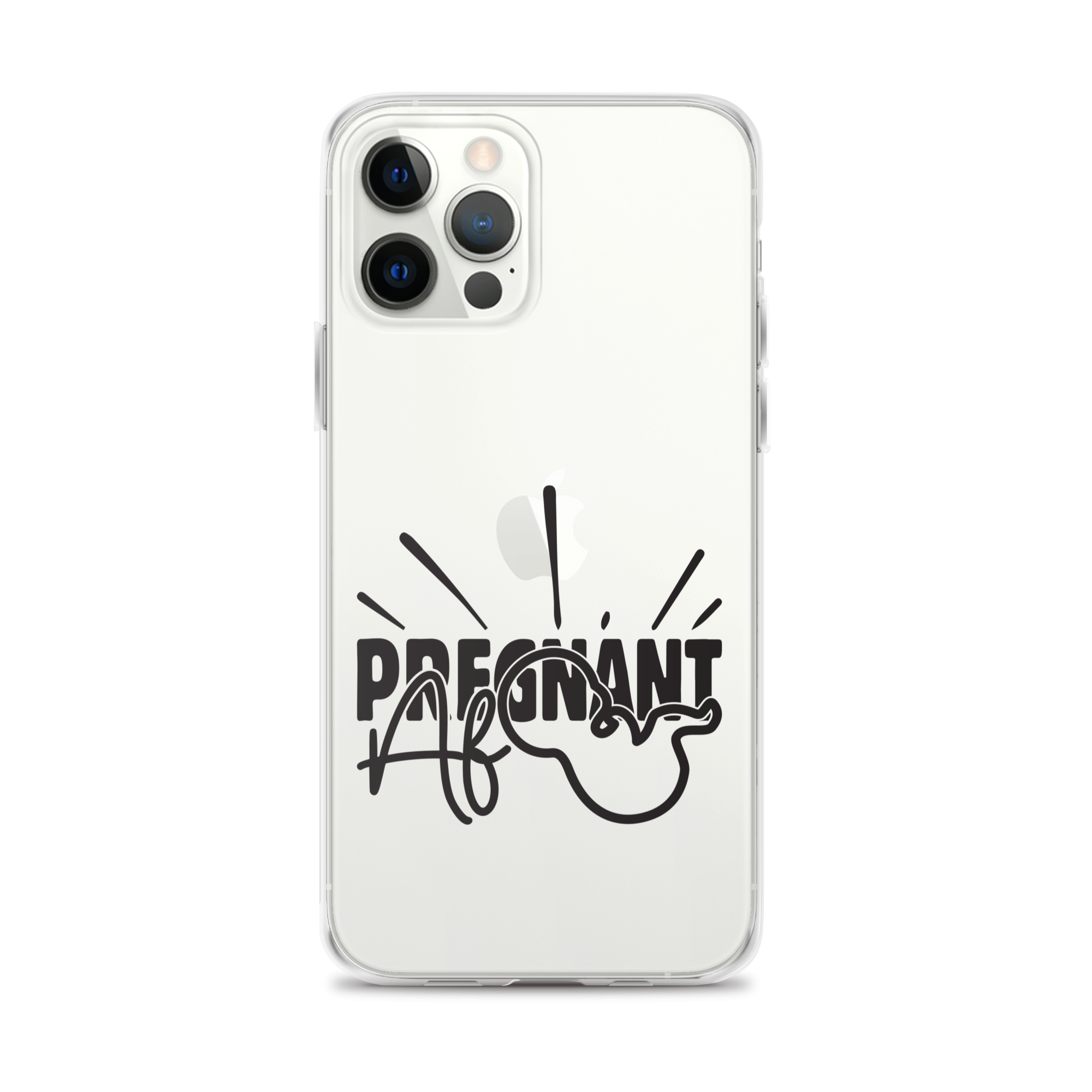 Pregnant AF Clear Case for iPhone®