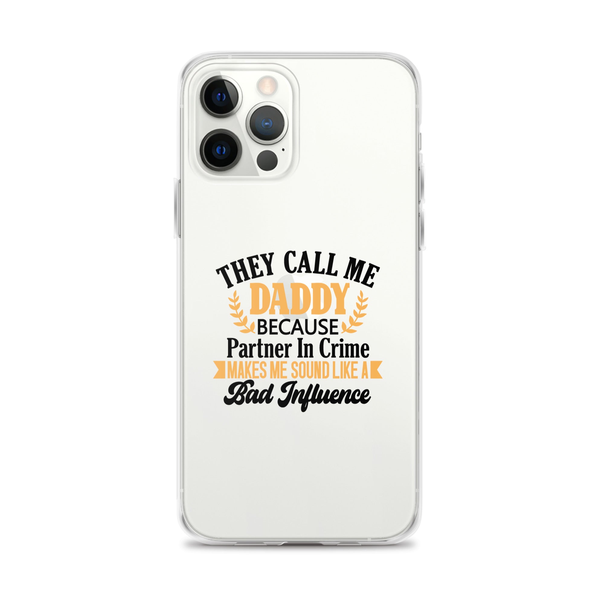 They Call Me Daddy Clear Case for iPhone®