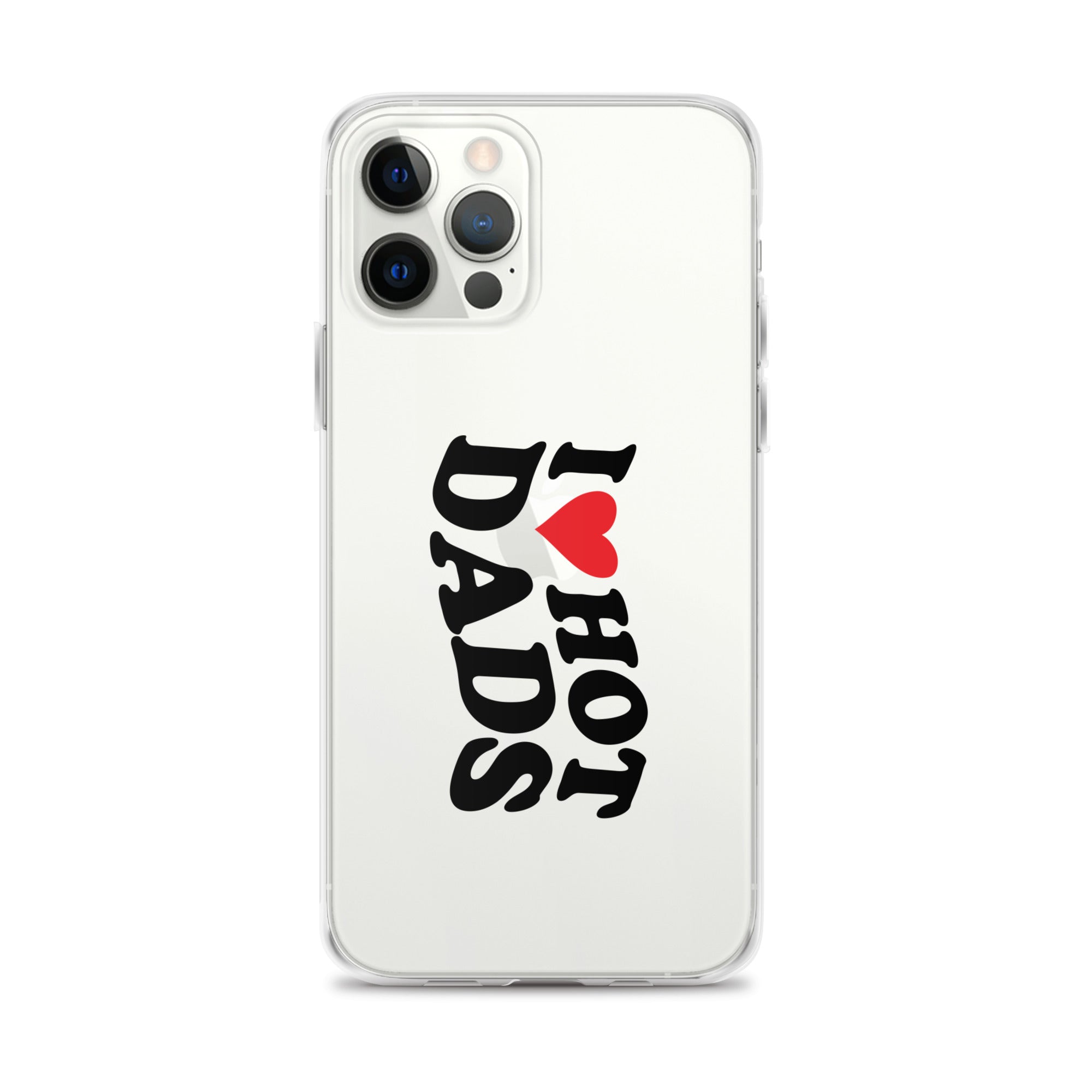 I Love Hot Dads Clear Case for iPhone®