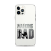 The Walking Dad Clear Case for iPhone®