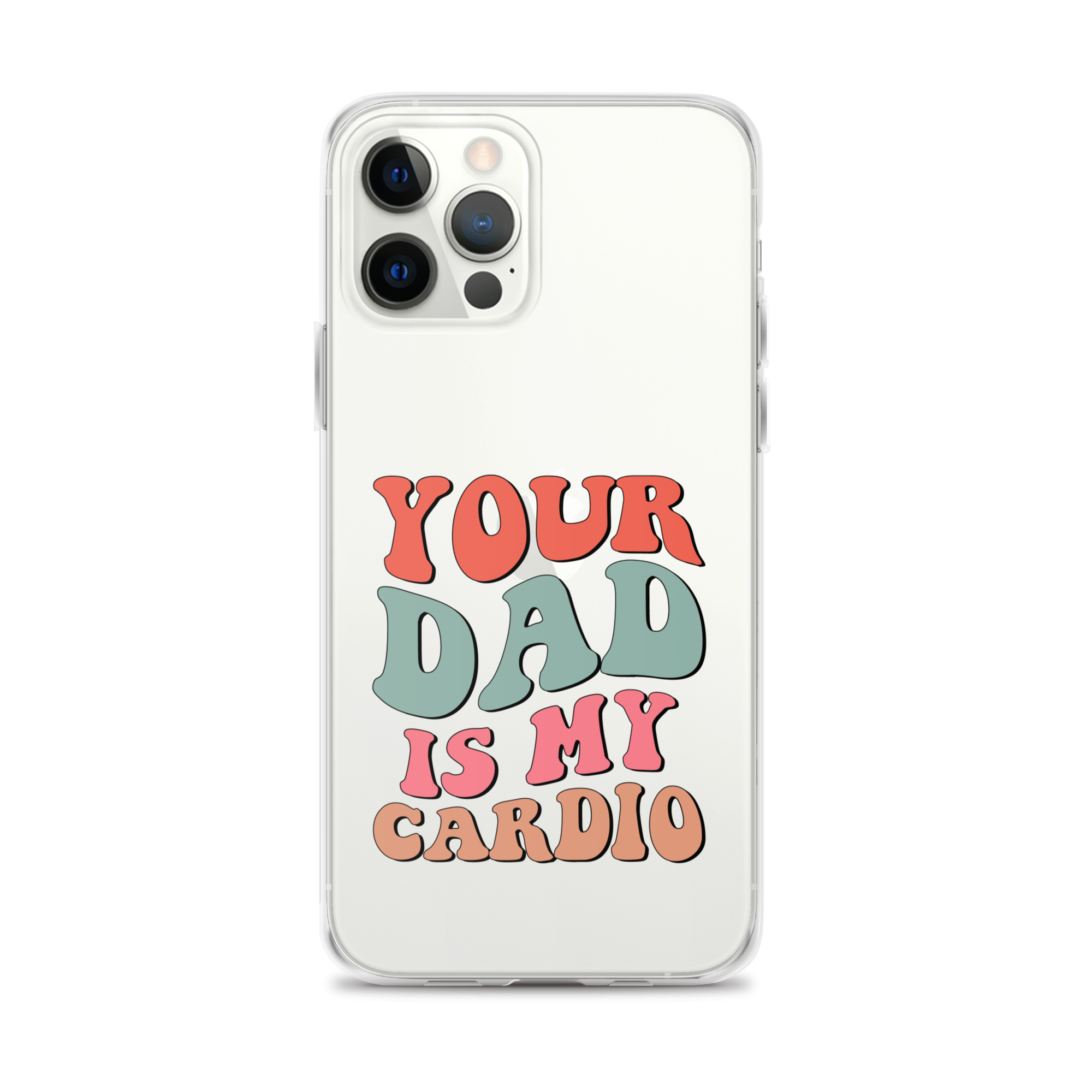 Your Dad Is My Cardio Clear Case for iPhone®