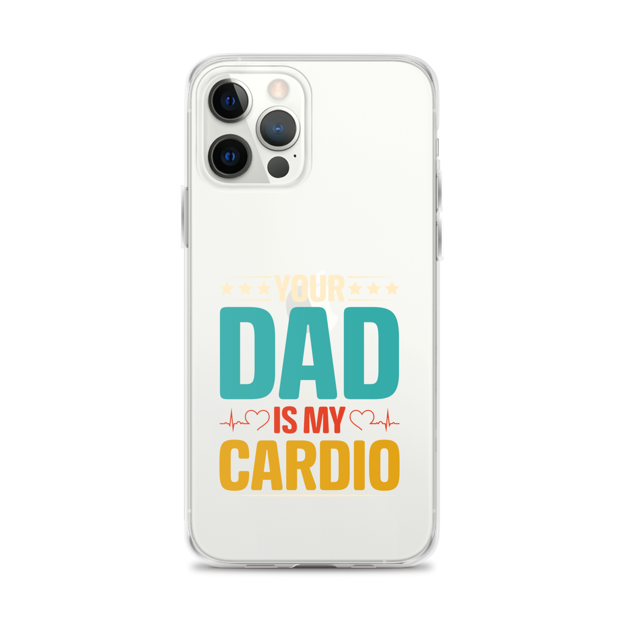 Your Dad Is My Cardio Clear Case for iPhone®