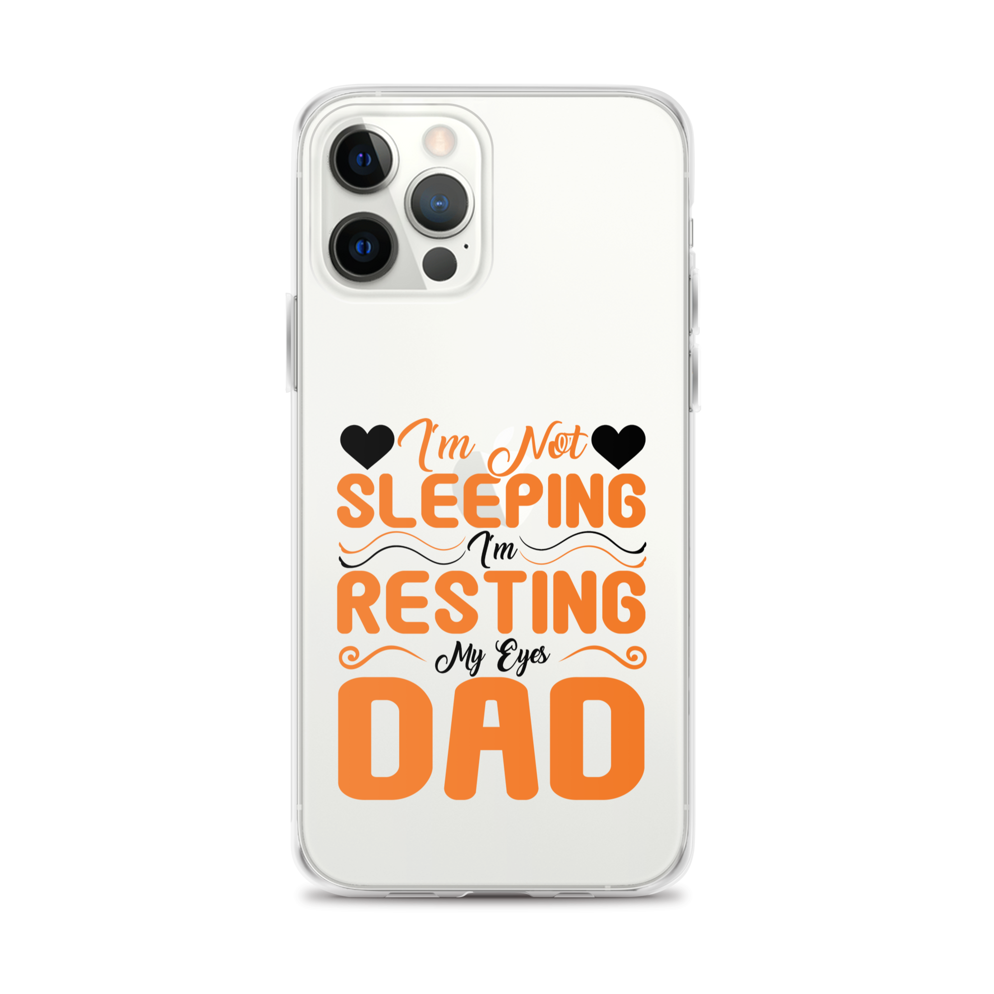 I'm Not Sleeping, I'm Resting My Eyes, Dad Clear Case for iPhone®